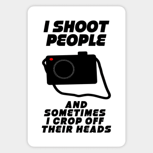 I shoot people... Magnet